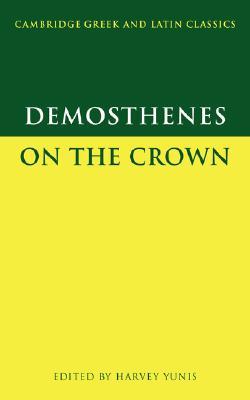 Demosthenes: On the Crown (Cambridge Greek and Latin Classics)