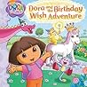 Dora and the Birthday Wish Adventure (Dora the Explorer)