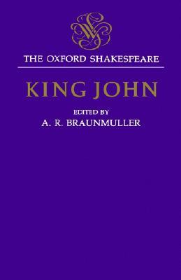 King John: The Oxford Shakespeare