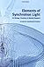 Elements of Synchrotron Light: For Biology, Chemistry, and Medical Research