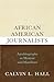 African American Journalists: Autobiography as Memoir and Manifesto