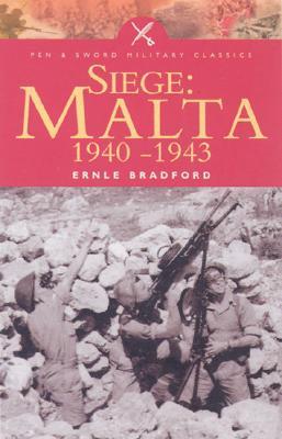 Siege: Malta 1940-1943 (Military Classics)