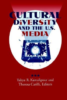 Cultural Diversity and the U.S. Media (Human Comm Processes (Dis))