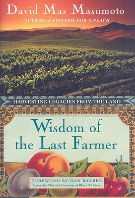 Wisdom of the Last Farmer: Harvesting Legacies from the Land (Hardcover)