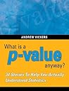 What is a P-Value...