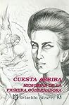 Cuesta Arriba: Memorias De La Primera Gobernadora