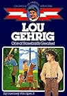 Lou Gehrig: One of Baseball's Greatest (Childhood of Famous Americans)
