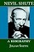 Nevil Shute: A Biography