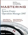 Mastering System Center Operations Manager 2007 Mastering System Center Operations Manager 2007