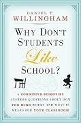 Why Don't Students Like School?: A Cognitive Scientist Answers Questions About How the Mind Works and What It Means for the Classroom