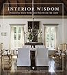 Interior Wisdom: Designing Your Heart and Home for the Lord Interior Wisdom: Designing Your Heart and Home for the Lord