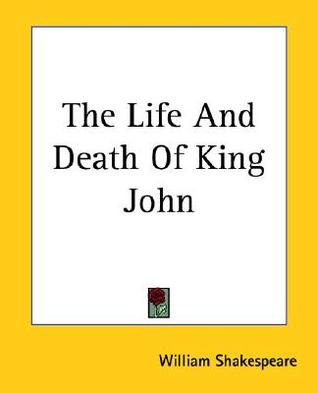 The Life And Death Of King John