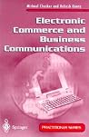 Electronic Commerce and Business Communications (Practitioner Series) Electronic Commerce and Business Communications (Practitioner Series)