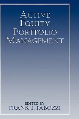 Active Equity Portfolio Management (Frank J. Fabozzi Series)