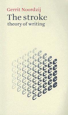 The Stroke: Theory of Writing (Paperback)