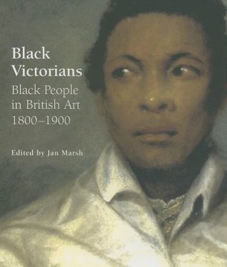 Black Victorians: Black People in British Art, 1800-1900 (Hardcover)