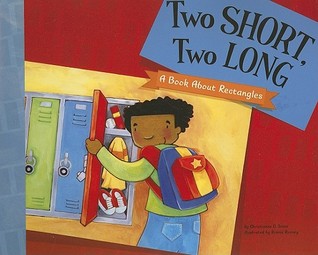 Two Short, Two Long: A Book About Rectangles (Know Your Shapes)