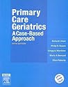 Primary Care Geriatrics: A Case-Based Approach
