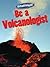 Be a Volcanologist (Scienceworks!)
