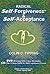 Radical Self-forgiveness & Self-acceptance