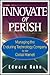 Innovate or Perish: Managin...