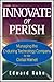 Innovate or Perish by Edward Kahn