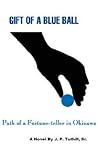 GIFT OF A BLUE BALL: Path of a Fortune-teller in Okinawa