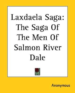 Laxdaela Saga: The Saga Of The Men Of Salmon River Dale