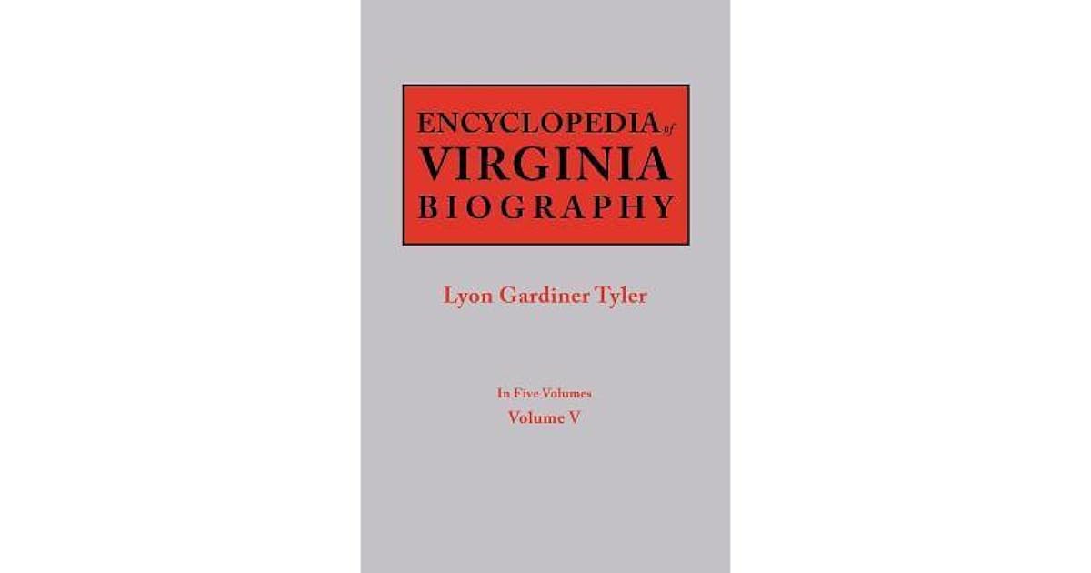 Encyclopedia of Virginia Biography. in Five Volumes. Volume V by Lyon