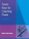 Seven Keys to Coaching Power: An Application Handbook for Leaders on the Front Line Seven Keys to Coaching Power: An Application Handbook for Leaders on the Front Line