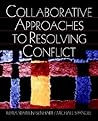Collaborative Approaches to Resolving Conflict Collaborative Approaches to Resolving Conflict