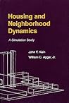 Housing and Neighborhood Dynamics: A Simulation Study (Harvard Economic Studies) Housing and Neighborhood Dynamics: A Simulation Study (Harvard Economic Studies)