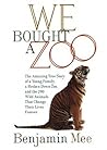 We Bought a Zoo by Benjamin Mee