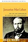 Januarius MacGahan: The Life and Campaigns of an American War Correspondent