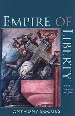 Empire of Liberty: Power, Desire, and Freedom (Re-Mapping the Transnational: A Dartmouth Series in American Studies)
