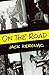 On The Road by Jack Kerouac On The Road by Jack Kerouac