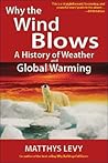 Why the Wind Blows: A History of Weather and Global Warming