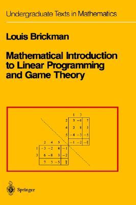 Mathematical Introduction to Linear Programming and Game Theory (Undergraduate Texts in Mathematics)