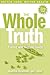 The Whole Truth Eating and Recipe Guide by Andrea Beaman