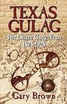 Texas Gulag by Gary    Brown