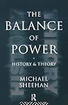 The Balance of Power: History and Theory The Balance of Power: History and Theory