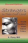 Strangers in Their Own Land: South Carolina's State Indian Tribes Strangers in Their Own Land: South Carolina's State Indian Tribes