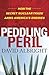Peddling Peril: How the Secret Nuclear Trade Arms America's Enemies