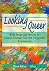 Looking Queer: Body Image and Identity in Lesbian, Bisexual, Gay, and Transgender Communities