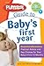 Playskool Guide to Babys First Year: Essential Information Practical Advice and Key Choices for Your Baby's First 12 Months