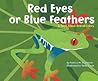 Red Eyes Or Blue Feathers by Patricia M. Stockland