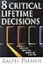 8 Critical Lifetime Decisions: Choices That Will Affect the Quality of Your Life