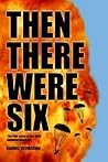Then There Were Six: The True Story of the 1944 Rangoon Disaster
