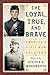The Loyal, True, and Brave: America's Civil War Soldiers