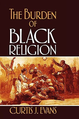 The Burden of Black Religion (Paperback)
